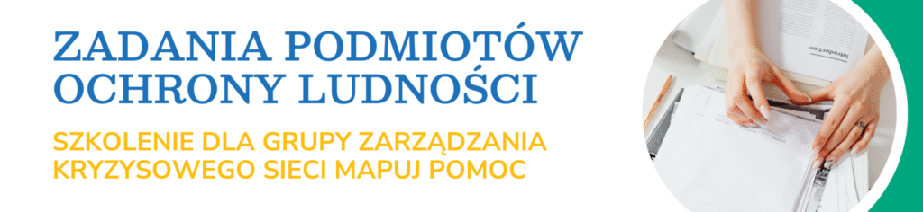Obrazek przedstawiający dokumenty, niebieski napis: Zadania podmiotów ochrony ludności, żółty dopisek: szkolenie dla grupy zarządzania kryzysowego mapuj pomoc.